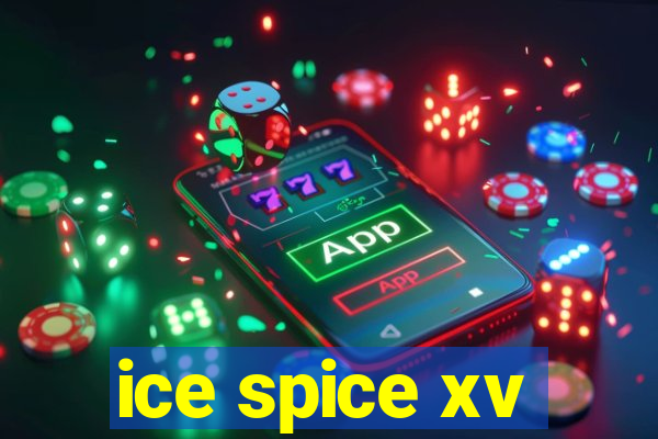 ice spice xv